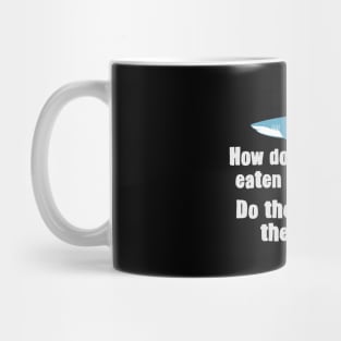 Eaten by Sharks? Mug